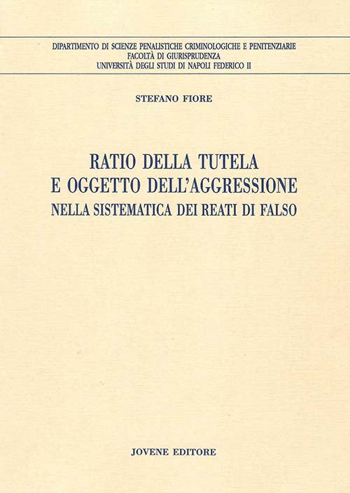 Ratio della tutela e oggetto dell'aggressione nella sistematica dei reati di falso.