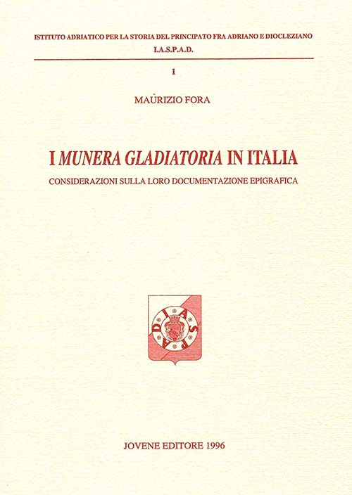 I «munera gladiatoria» in Italia.