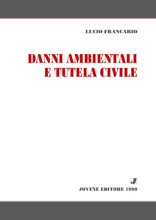 Danni ambientali e tutela civile.