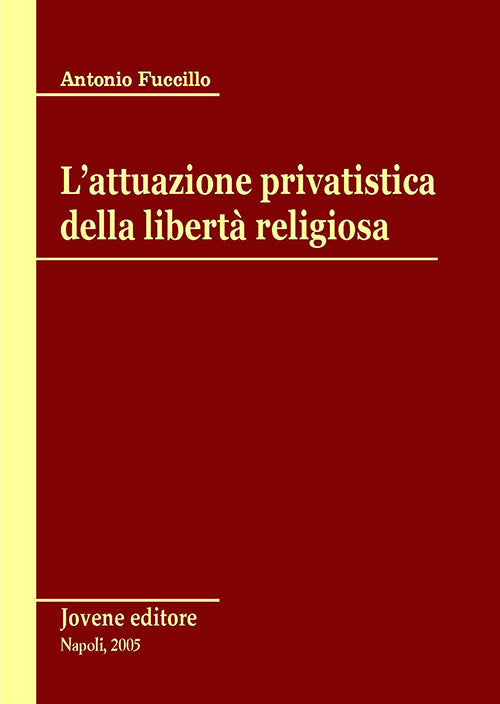 L'attuazione privatistica della libertà religiosa