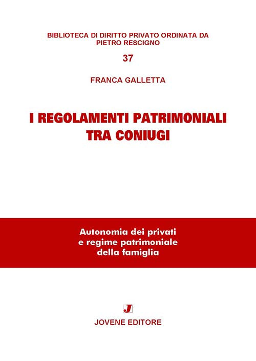 I regolamenti patrimoniali tra coniugi.