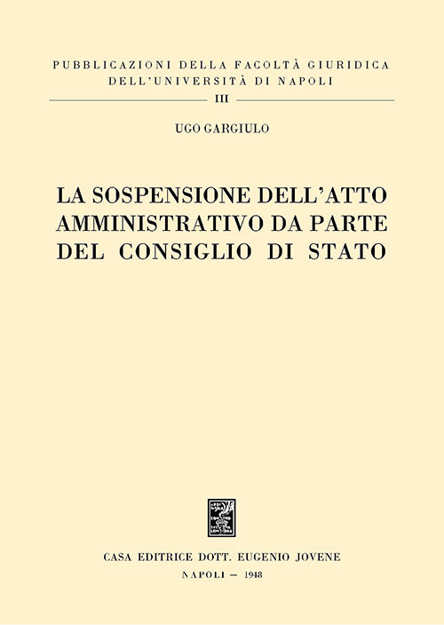 La sospensione dell'atto amministrativo da parte del Consiglio di Stato.
