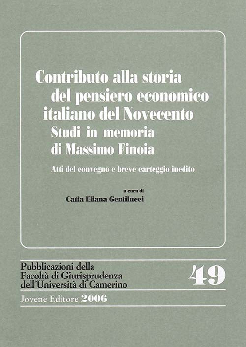 Contributo alla storia del pensiero economico italiano del Novecento.