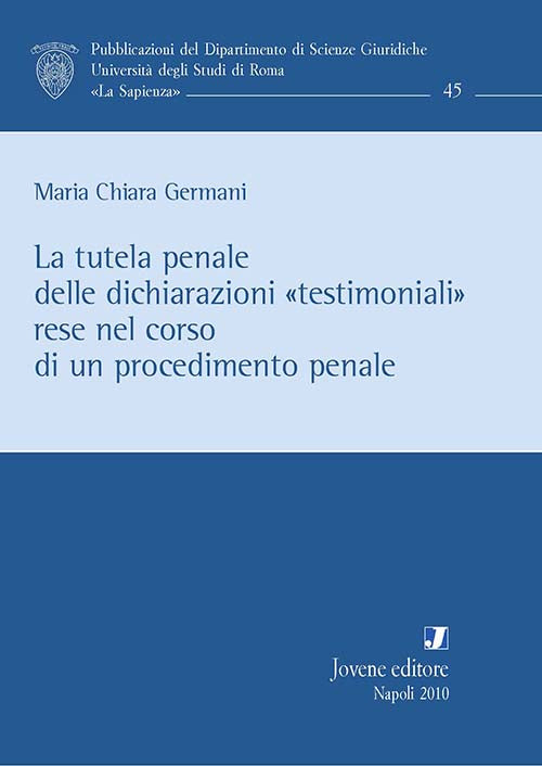 La tutela penale delle dichiarazioni testimoniali rese nel corso di un procedimento penale.