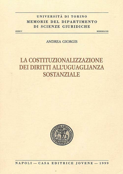 La costituzionalizzazione dei diritti all'uguaglianza sostanziale.