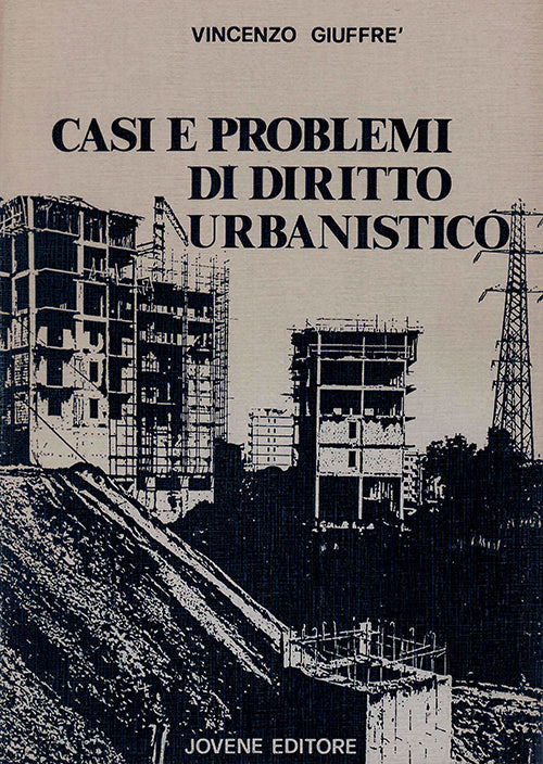Casi e problemi di diritto urbanistico.