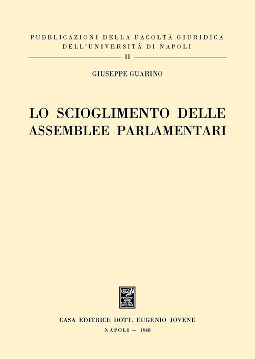 Lo scioglimento delle assemblee parlamentari.