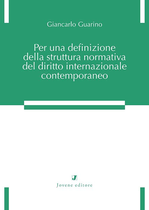 Per una definizione della struttura normativa del diritto internazionale contemporaneo.