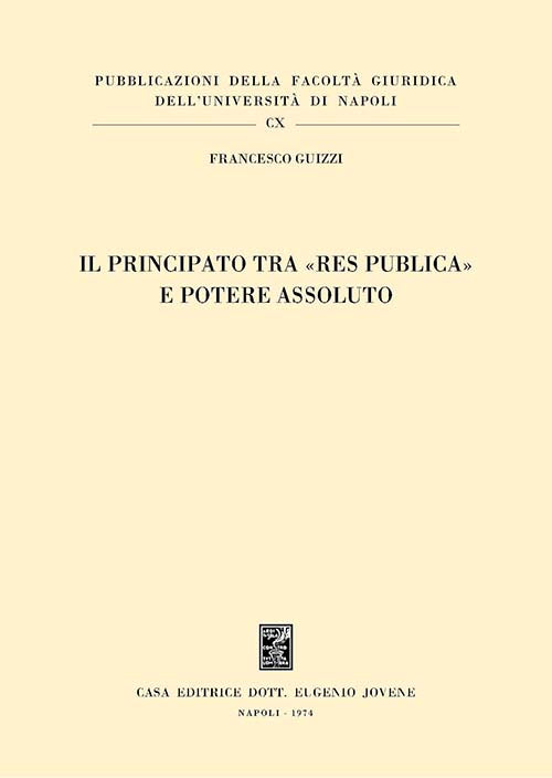 Il principato tra «res publica» e potere assoluto.