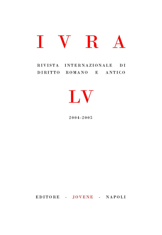 IVRA - Rivista internazionale di diritto romano e antico - Vol. 55/2004-2005