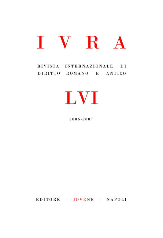 IVRA - Rivista internazionale di diritto romano e antico - Vol. 56/2006-2007