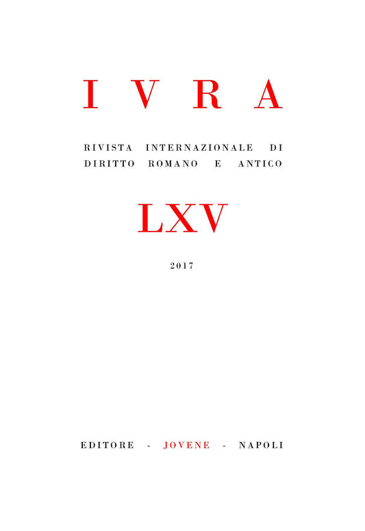 IVRA - Rivista internazionale di diritto romano e antico - Vol. 65/2017