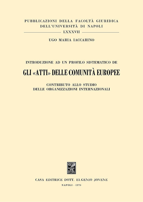Introduzione ad un profilo sistematico degli «atti» delle comunità europee.