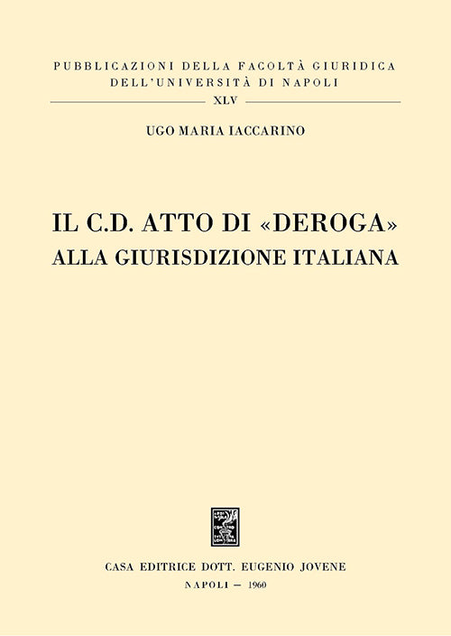 Il c.d. atto di «deroga» alla giurisdizione italiana.