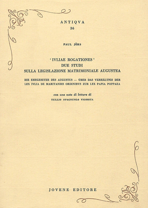 Iuliae rogationes. Due studi sulla legislazione matrimoniale augustea.