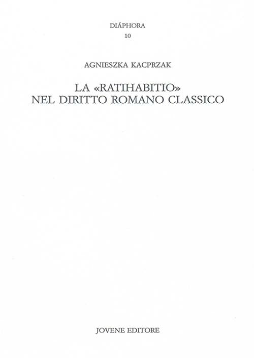 La «ratihabitio» nel diritto romano classico.
