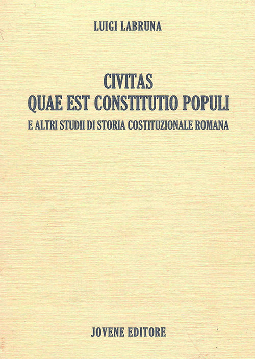 Civitas quae est constitutio populi e altri studii di storia costituzionale romana.
