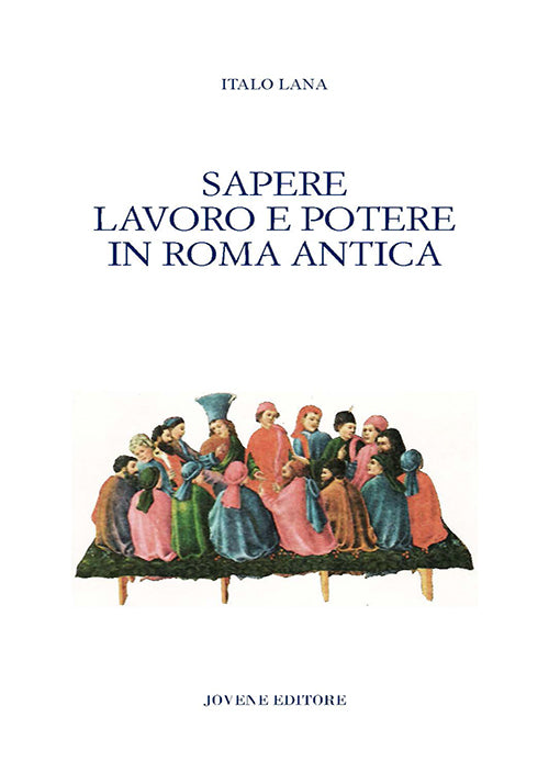 Sapere, lavoro e potere in Roma antica.