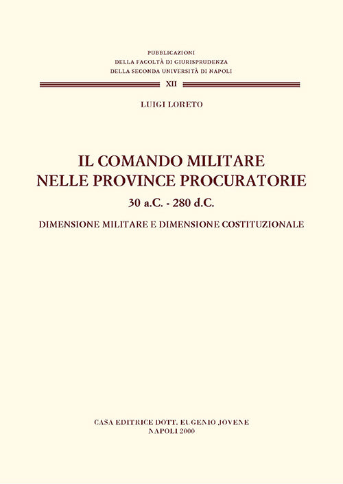 Il comando militare nelle province procuratorie (30 a.C. - 280 d.C.).