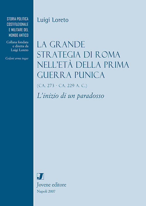La grande strategia di Roma nell'età della Prima guerra punica (ca. 273 - ca. 229 a.C.).