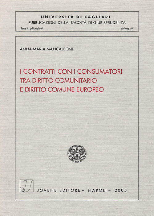 I contratti con i consumatori tra diritto comunitario e diritto comune europeo.
