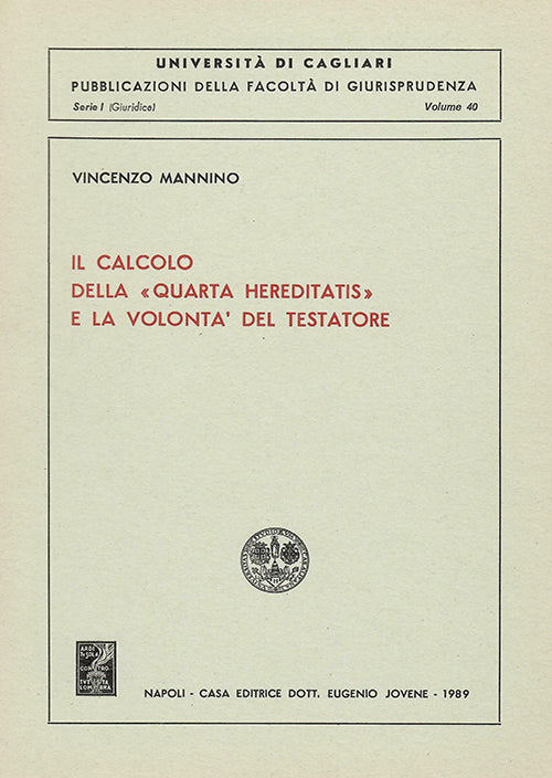 Il calcolo della «quarta hereditatis» e la volontà del testatore.