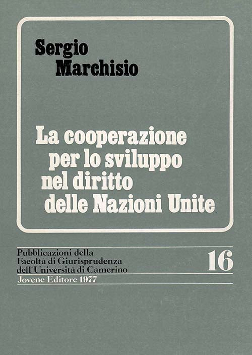 La cooperazione per lo sviluppo nel diritto delle Nazioni Unite.