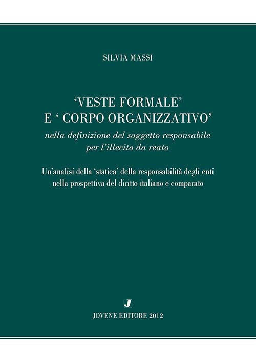 ‘Veste formale’ e ‘ corpo organizzativo’ nella definizione del soggetto responsabile per l’illecito da reato.