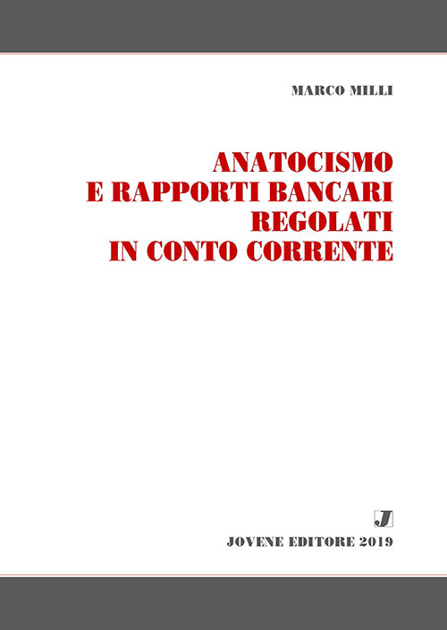 Anatocismo e rapporti bancari regolati in conto corrente.