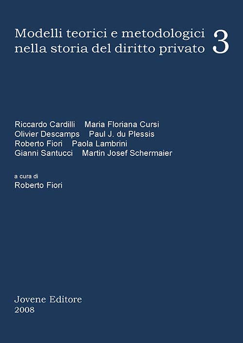 Modelli teorici e metodologici nella storia del diritto privato 3.