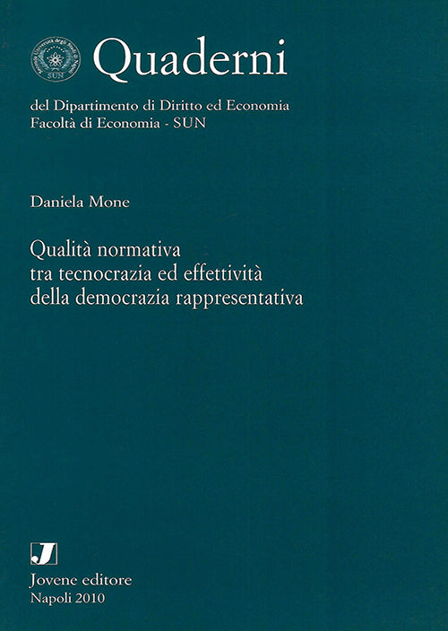 Qualità normativa tra tecnocrazia ed effettività della democrazia rappresentativa.