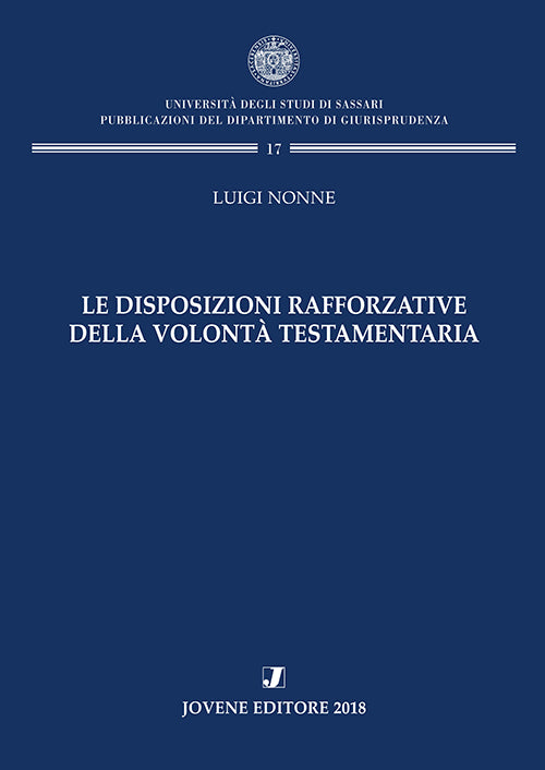 Le disposizioni rafforzative della volontà testamentaria.