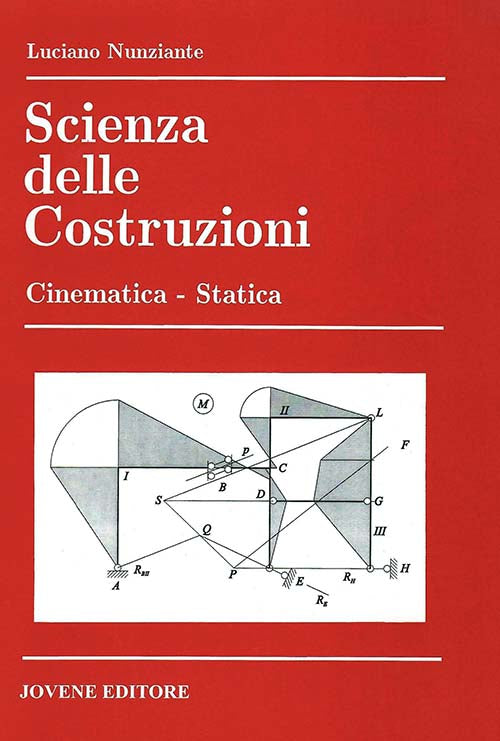 Scienza delle costruzioni. Cinematica - Statica.