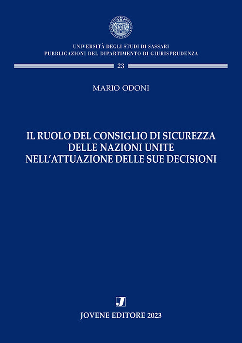 Il ruolo del Consiglio di sicurezza delle Nazioni Unite nell’attuazione delle sue decisioni.