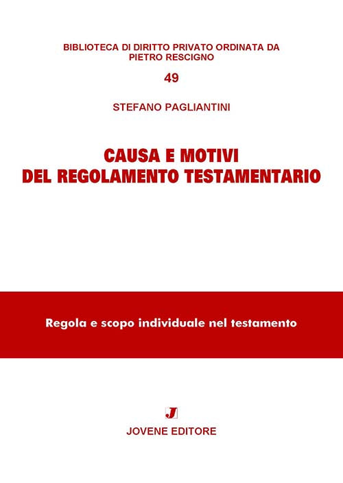 Causa e motivi del regolamento testamentario.