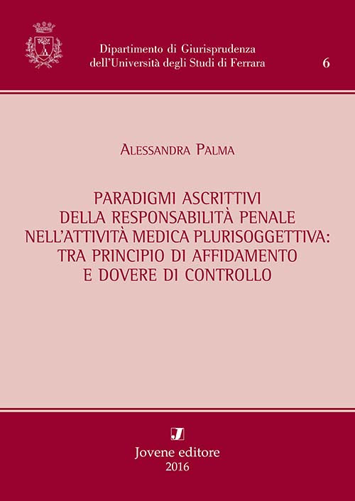 Paradigmi ascrittivi della responsabilità penale nell’attività medica plurisoggettiva: tra principio di affidamento e dovere di controllo.