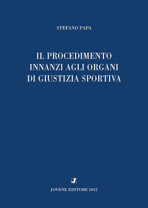 Il procedimento innanzi agli organi di giustizia sportiva.