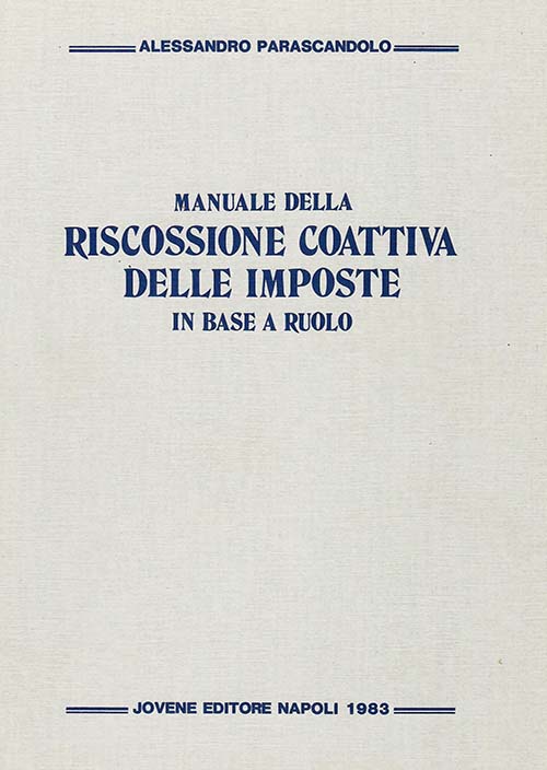 Manuale della riscossione coattiva delle imposte in base a ruolo.