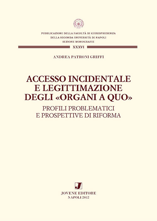 Accesso incidentale e legittimazione degli "organi a quo".