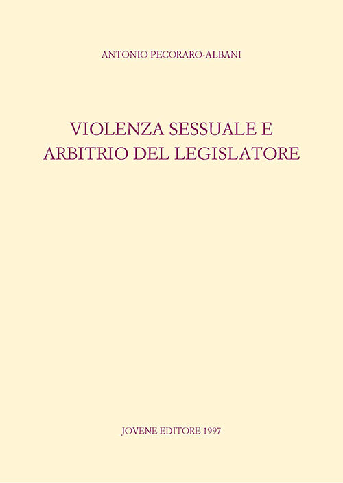 Violenza sessuale e arbitrio del legislatore.