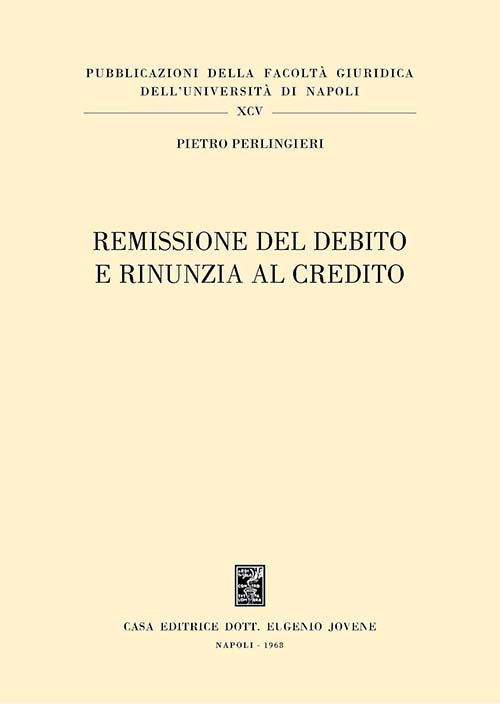 Remissione del debito e rinunzia al credito.