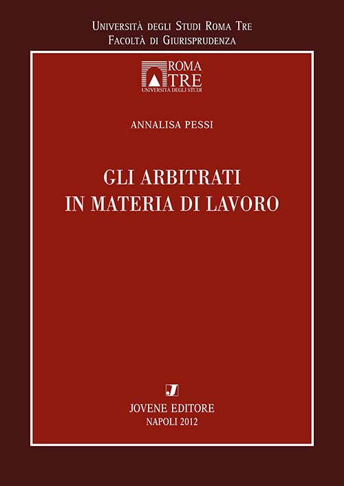 Gli arbitrati in materia di lavoro.
