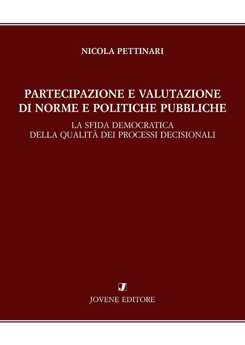 Partecipazione e valutazione di norme e politiche pubbliche.