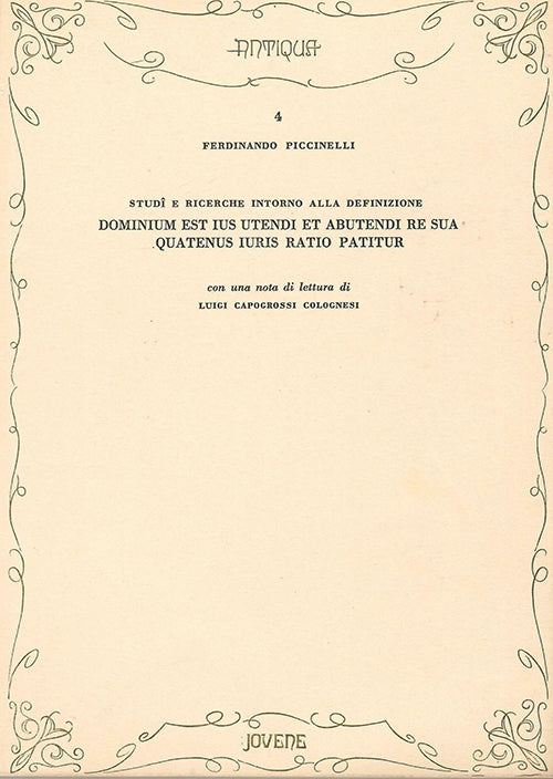 Studi e ricerche intorno alla definizione «Dominium est ius utendi et abutendi re sua, quatenus iuris ratio patitur»