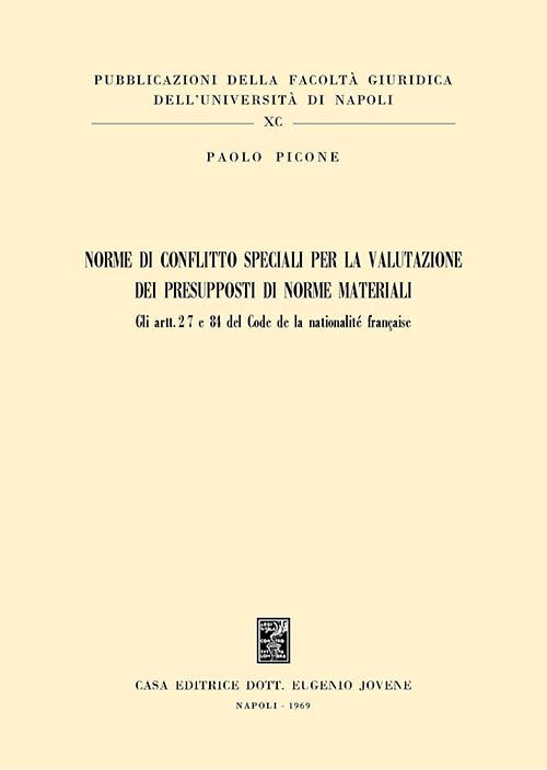 Norme di conflitto speciali per la valutazione dei presupposti di norme materiali.