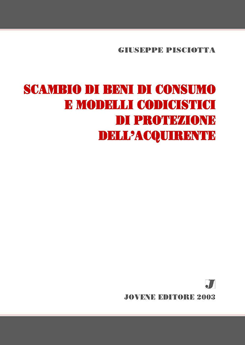 Scambio di beni di consumo e modelli codicistici di protezione dell'acquirente