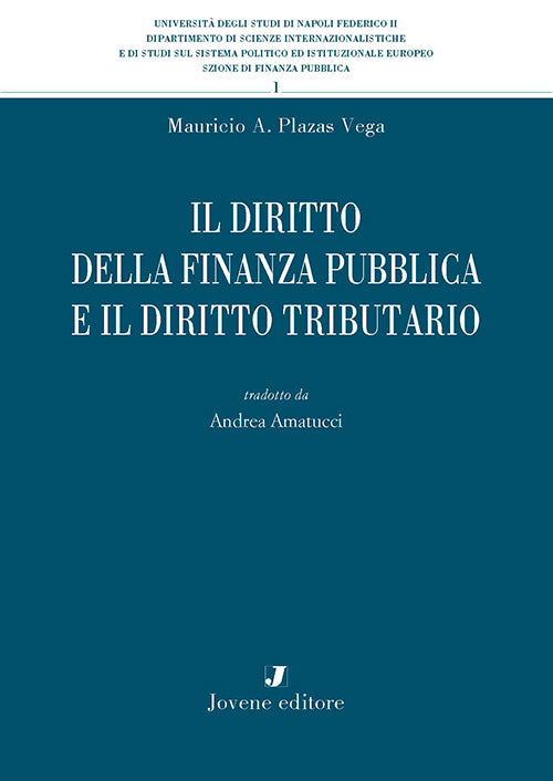 Il diritto della finanza pubblica e il diritto tributario.