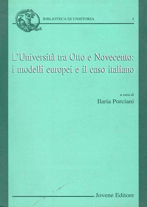 L'Università tra Otto e Novecento: i modelli europei e il caso italiano.