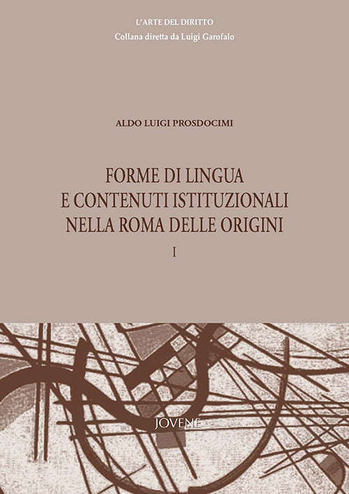 Forme di lingua e contenuti istituzionali nella Roma delle origini. I.
