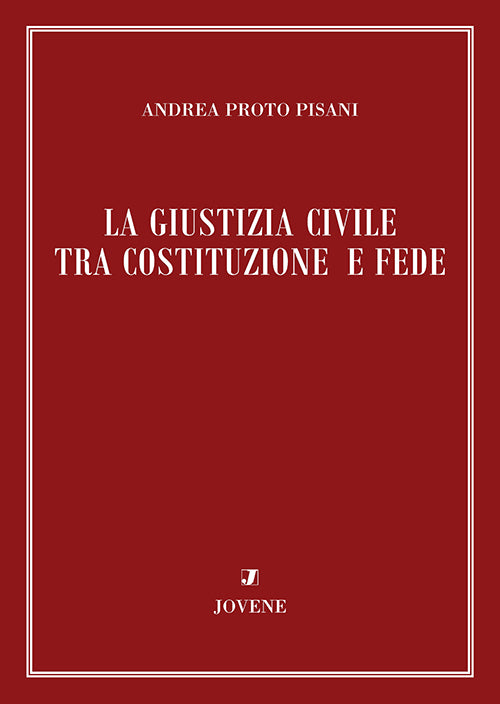 La giustizia civile tra Costituzione e fede.